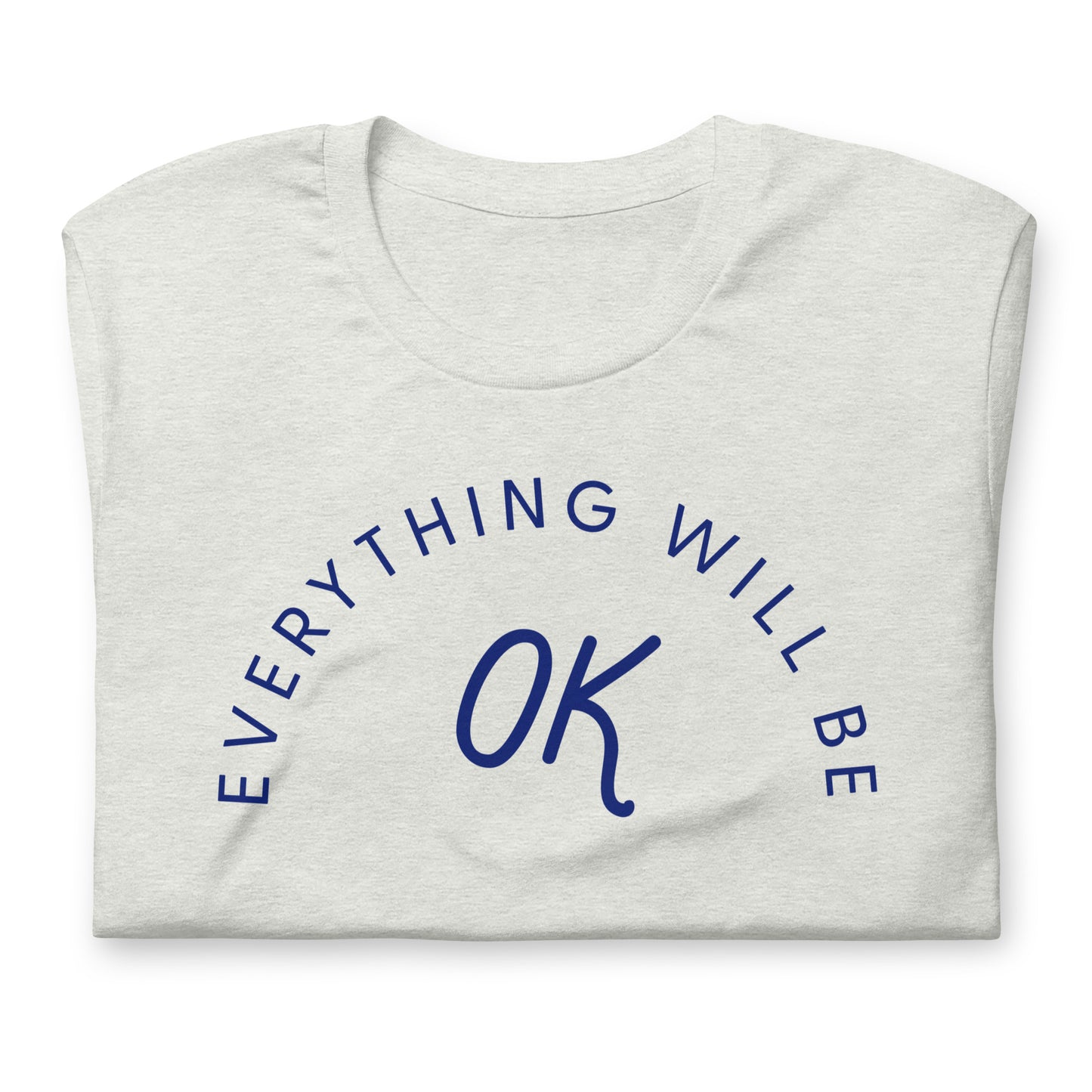 Everything Will Be Ok Tee