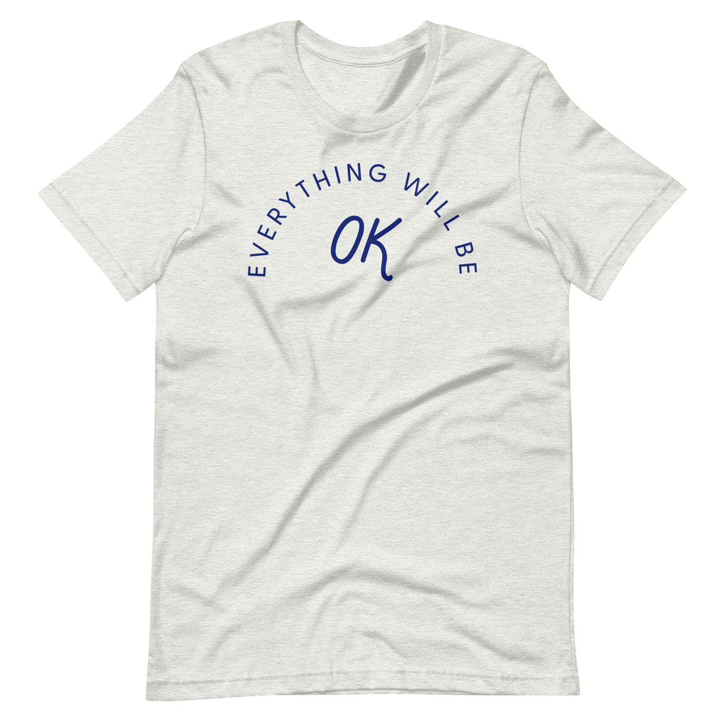 Everything Will Be Ok Tee