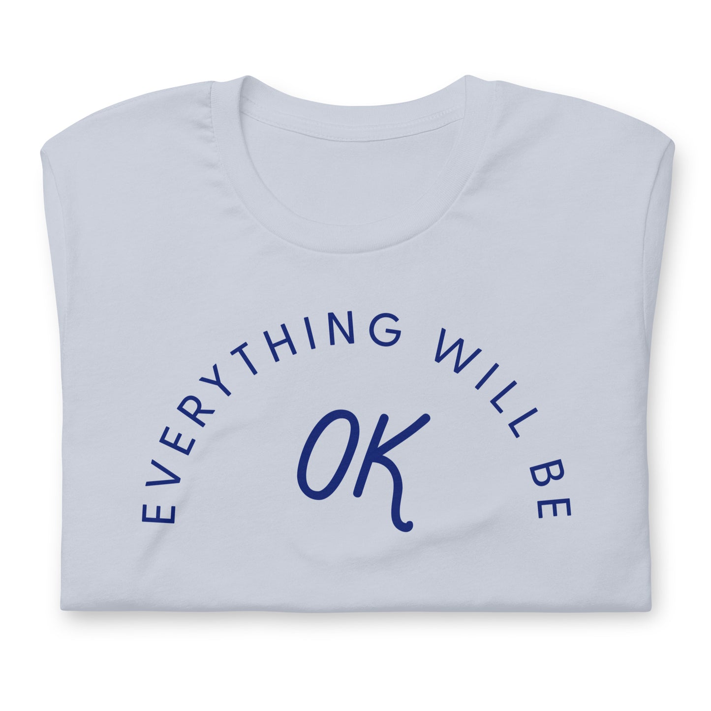 Everything Will Be Ok Tee