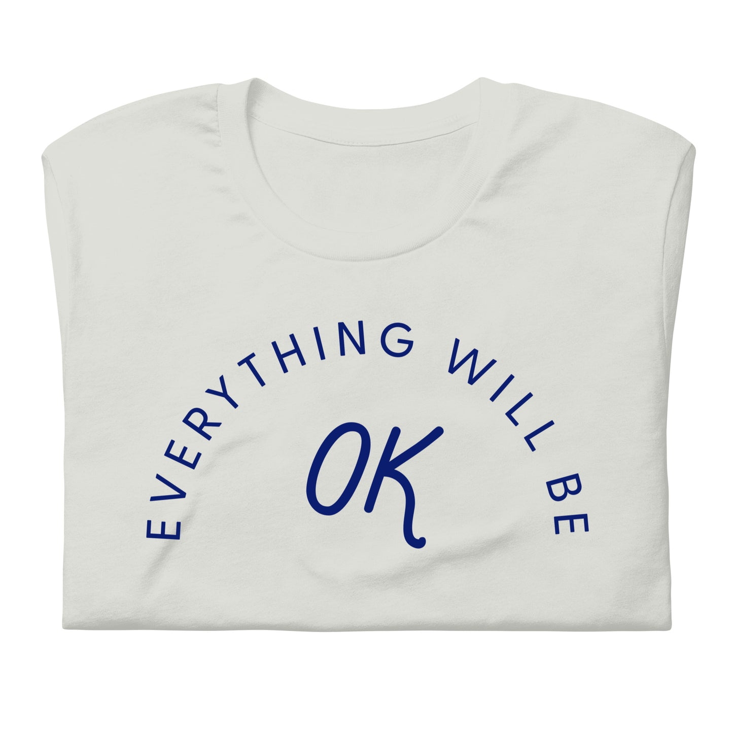 Everything Will Be Ok Tee