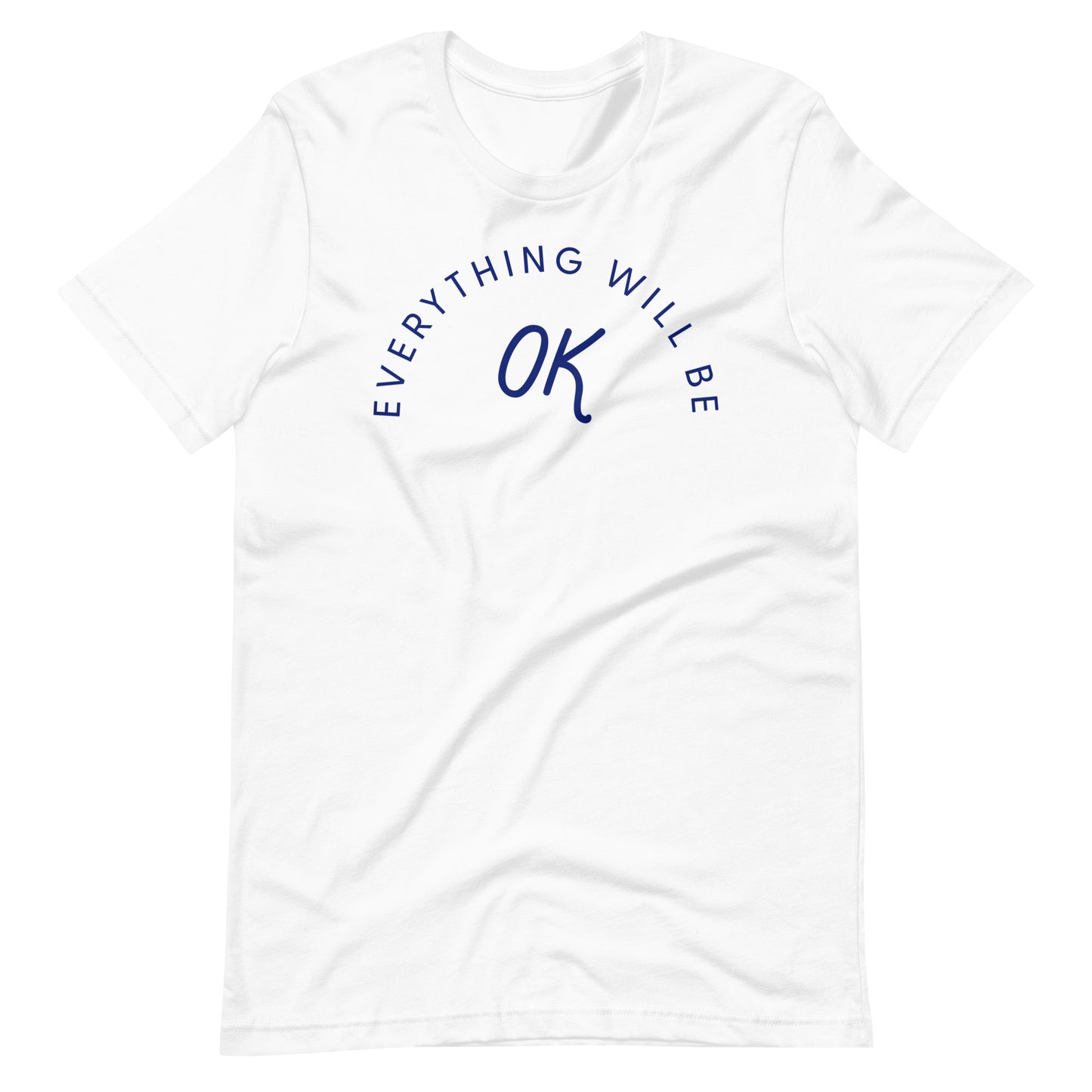 Everything Will Be Ok Tee